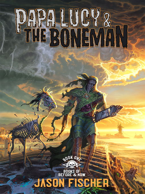 Title details for Papa Lucy & the Boneman by Jason Fischer - Available